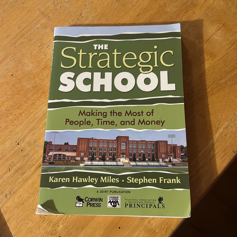 The Strategic School. Karen Hawley Miles and Stephen Frank. 
Education book.